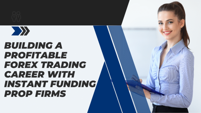 Building a Profitable Approach with Forex Prop Firms