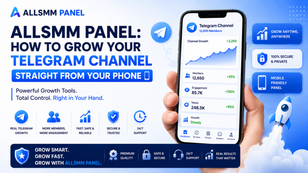 ALLSMM Panel: How to Grow Your Telegram Channel Straight From Your Phone